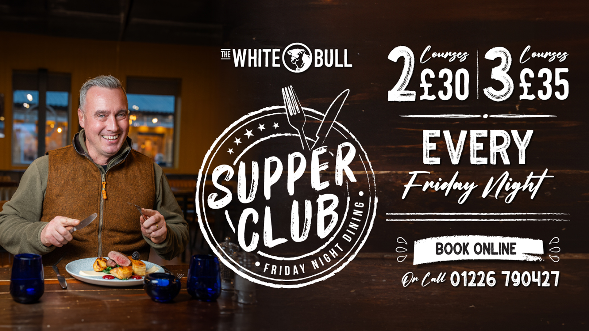 Supper Club at The White Bull — 2 courses £30, 3 courses £35, every Friday night